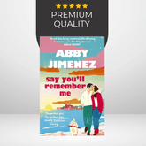 Say You'll Remember Me by Abby Jimenez